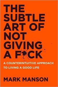 The Subtle Art of Not Giving a F*** by Mark Manson
