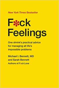 F*ck Feelings by Michael L. Bennett, MD