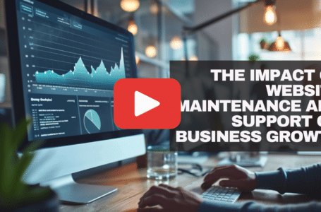 The Impact of Website Maintenance and Support on Business Growth