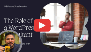 Transforming Your Web Presence: The Role of a WordPress Consultant